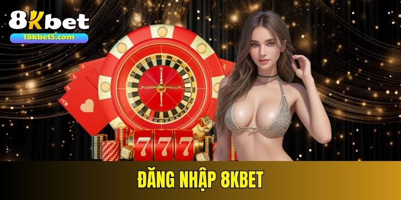 đăng nhập 8kbet