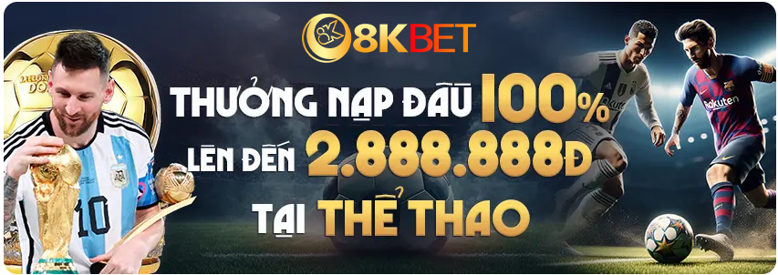 100% thưởng nạp đầu 8kbet